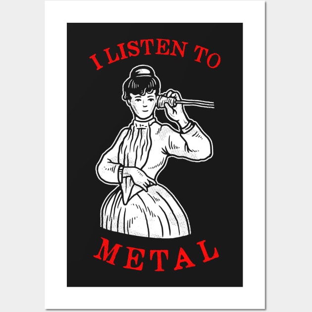 I Listen To Metal Wall Art by dumbshirts
